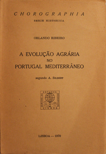 A EVOLUÃ‡ÃƒO AGRÃRIA NO PORTUGAL MEDITERRÃ‚NEO.