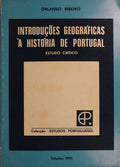 INTRODUÃ‡Ã•ES GEOGRÃFICAS Ã€ HISTÃ“RIA DE PORTUGAL. [1.Âª EDIÃ‡ÃƒO]