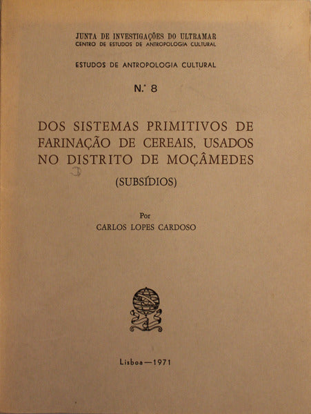 DOS SISTEMAS PRIMITIVOS DE FARINAÃ‡ÃƒO DE CEREAIS, USADOS NO DISTRITO DE MOÃ‡Ã‚MEDES (SUBSÃDIOS).