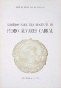 SUBSÃDIOS PARA UMA BIOGRAFIA DE PEDRO ÃLVARES CABRAL.