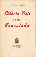 SIDÃ“NIO PAIS E O SEU CONSULADO.