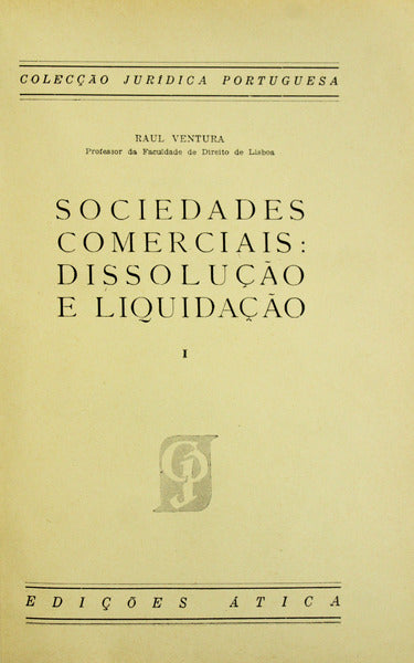 SOCIEDADES COMERCIAIS: DISSOLUÃ‡ÃƒO E LIQUIDAÃ‡ÃƒO.