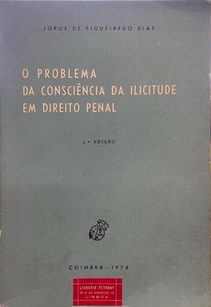 O PROBLEMA DA CONSCIÃŠNCIA DA ILICITUDE EM DIREITO PENAL.