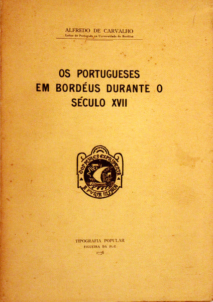 OS PORTUGUESES EM BORDÃ‰US DURANTE O SÃ‰CULO XVII.