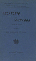 RELATÃ“RIO DO CURADOR. ANO ECONÃ“MICO DE 1912-1913 [1913-1914 e 1914-1915]