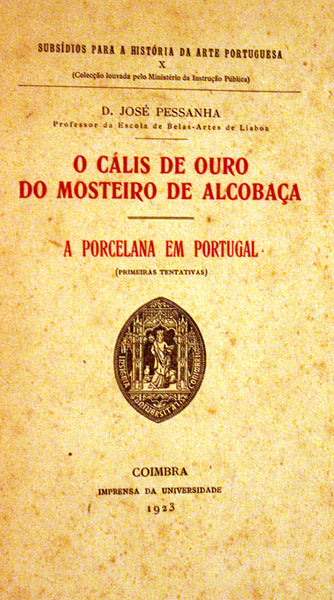 O CÃLIS DE OURO DO MOSTEIRO DE ALCOBAÃ‡A. A PORCELANA EM PORTUGAL.