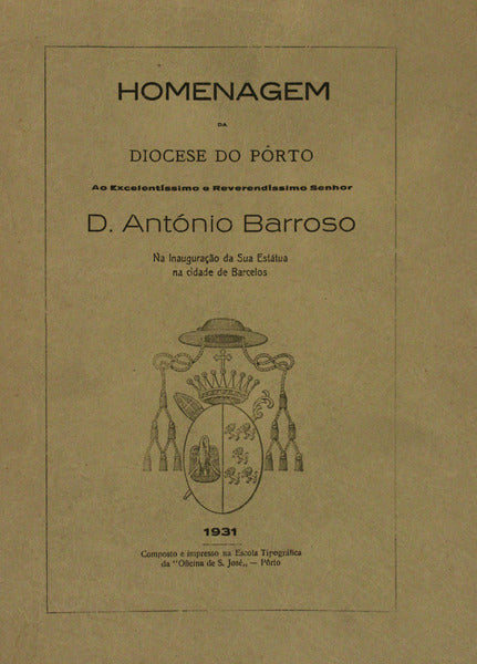 HOMENAGEM DA DIOCESE DO PORTO AO EXCELENTISSIMO E REVERENDISSIMO SENHOR D. ANTÃ“NIO BARROSO.