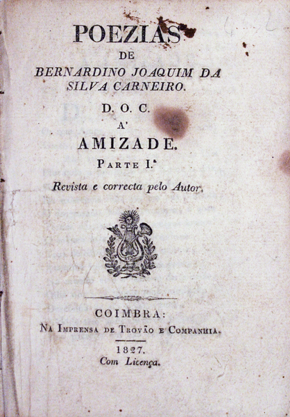 POEZIAS DE BERNARDINO JOAQUIM DA SILVA CARNEIRO. D. O. C. Ã€ AMIZADE.