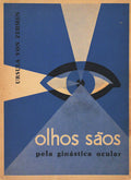 OLHOS SÃƒOS POR GINÃSTICA OCULAR. [1.Âª EDIÃ‡ÃƒO]
