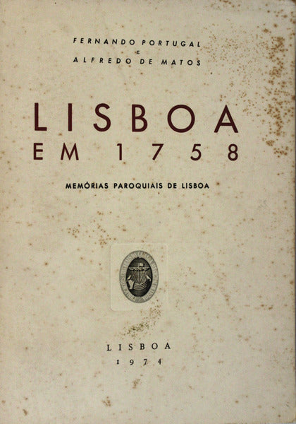 LISBOA EM 1758. [MEMÃ“RIAS PAROQUIAIS DE LISBOA]