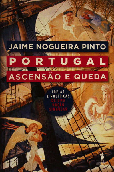 PORTUGAL: ASCENSÃƒO E QUEDA.