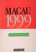 MACAU 1999, O DESAFIO DA TRANSIÃ‡ÃƒO.