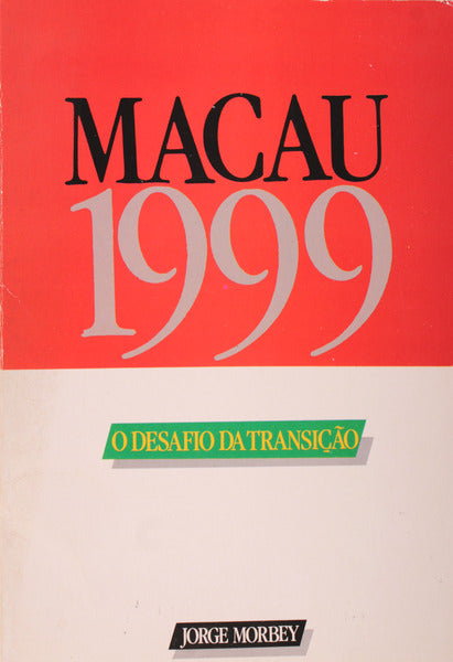MACAU 1999, O DESAFIO DA TRANSIÃ‡ÃƒO.
