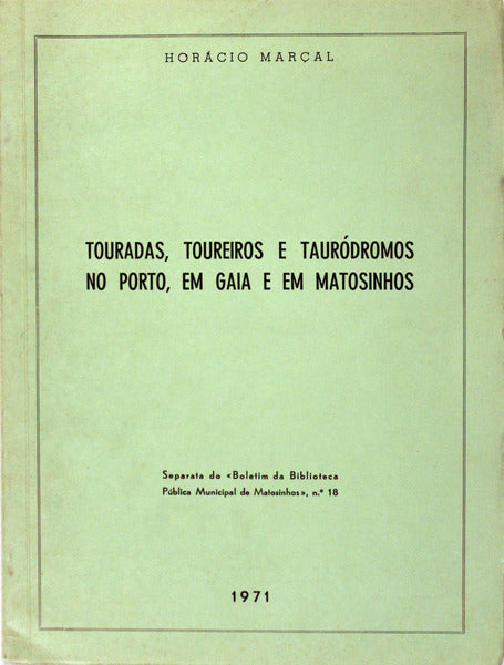 TOURADAS, TOUREIROS E TAURÃ“DROMOS NO PORTO, EM GAIA E EM MATOSINHOS.