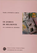 OS JUDEUS DE BELMONTE. OS CAMINHOS DA MEMÃ“RIA. [2.Âª EDIÃ‡ÃƒO]