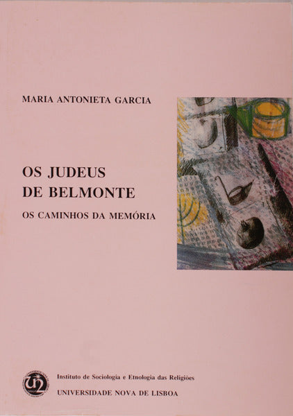 OS JUDEUS DE BELMONTE. OS CAMINHOS DA MEMÃ“RIA. [2.Âª EDIÃ‡ÃƒO]