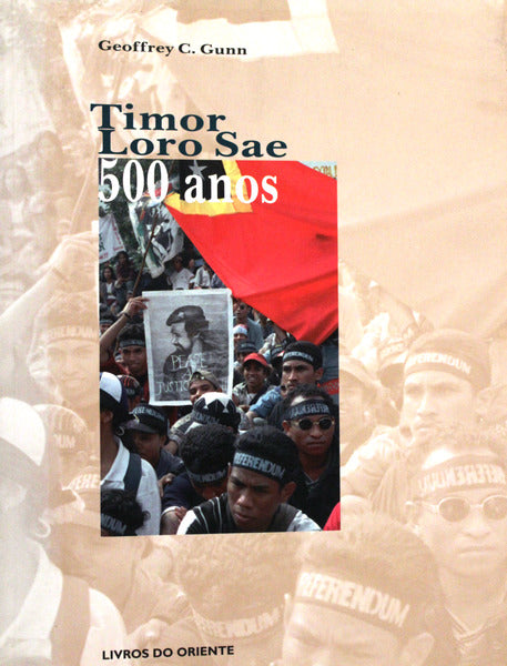 TIMOR LORO SAE: 500 ANOS.
