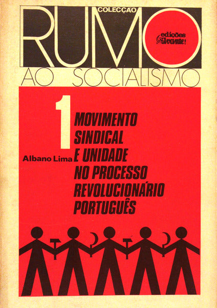 MOVIMENTO SINDICAL E UNIDADE NO PROCESSO REVOLUCIONÃRIO PORTUGUÃŠS