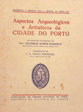 ASPECTOS ARQUEOLÃ“GICOS E ARTÃSTICOS DA CIDADE DO PORTO.