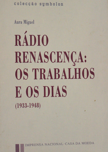 RÃDIO RENASCENÃ‡A. OS TRABALHOS E OS DIAS. (1933-1948)