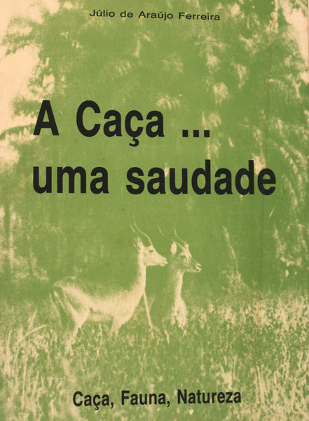 A CAÃ‡A... UMA SAUDADE.