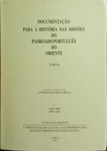 DOCUMENTAÃ‡ÃƒO PARA A HISTÃ“RIA DAS MISSÃ•ES DO PADROADO PORTUGUÃŠS DO ORIENTE. - ÃNDIA. [EdiÃ§Ã£o Fac-simile 13 VOLUMES]