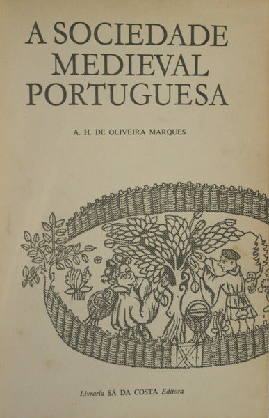 A SOCIEDADE MEDIEVAL PORTUGUESA. [1.Âª EDIÃ‡ÃƒO/ECD.]