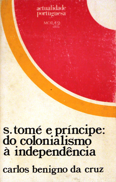 S. TOMÃ‰ E PRÃNCIPE: DO COLONIALISMO Ã€ INDEPENDÃŠNCIA.