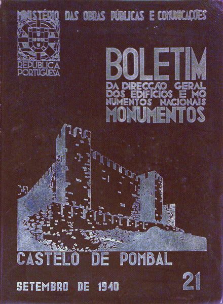 BOLETIM DA DIRECÃ‡ÃƒO GERAL DOS EDIFÃCIOS E MONUMENTOS NACIONAIS, N.Âº 21. O CASTELO DE POMBAL.
