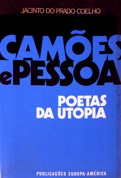 CAMÃ•ES E PESSOA, POETAS DA UTOPIA.