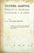 OLIVEIRA MARTINS PERANTE O PROBLEMA COLONIAL E A CRISE.
