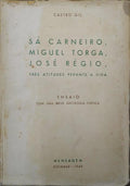 SÃ CARNEIRO, MIGUEL TORGA, JOSÃ‰ RÃ‰GIO: TRÃŠS ATITUDES PERANTE A VIDA.