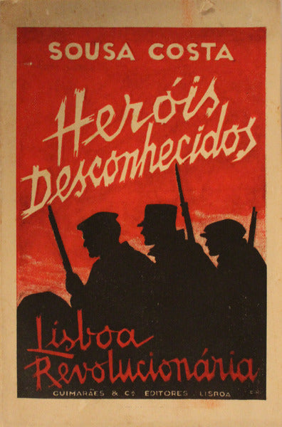 HERÃ“IS DESCONHECIDOS. LISBOA REVOLUCIONÃRIA.