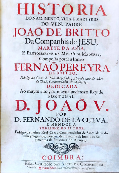 HISTORIA DO NASCIMENTO, VIDA, E MARTYRIO DO VEN. PADRE JOAÃ• DE BRITTO,