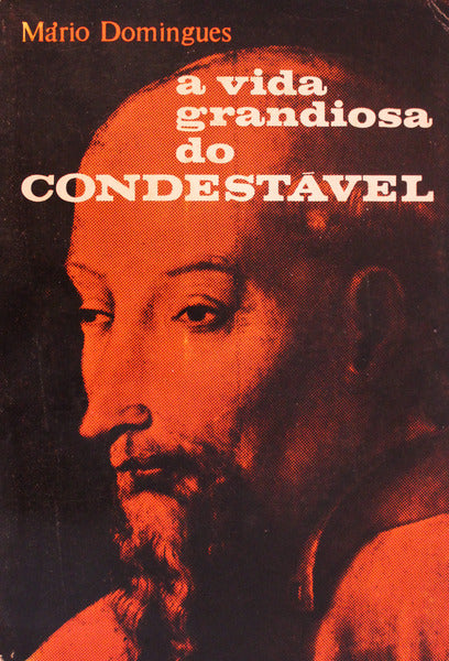 A VIDA GRANDIOSA DO CONDESTÃVEL. [3.Âª EDIÃ‡ÃƒO - DED. AUTOR]