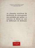 AS CLÃ?USULAS RESTRITIVAS DA DESTITUIÇÃO DO SÓCIO-GERENTE NAS SOCIEDADES POR QUOTAS E O EXERCÃ?CIO DO DIREITO DE VOTO NA DELIBERAÇÃO DE DESTITUIÇÃO.