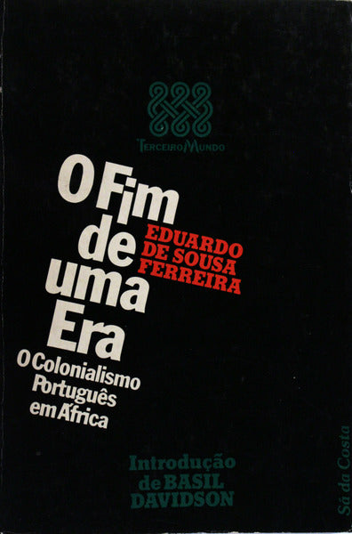 O FIM DE UMA ERA: O COLONIALISMO PORTUGUÃŠS EM ÃFRICA.