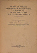 CRÃ“NICA DA FUNDAÃ‡ÃƒO DO MOSTEIRO DE JESUS, DE AVEIRO, E MEMORIAL DA INFANTA SANTA JOANA FILHA DEL REI DOM AFONSO V.