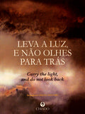 LEVA A LUZ, E NÃƒO OLHES PARA TRÃS.