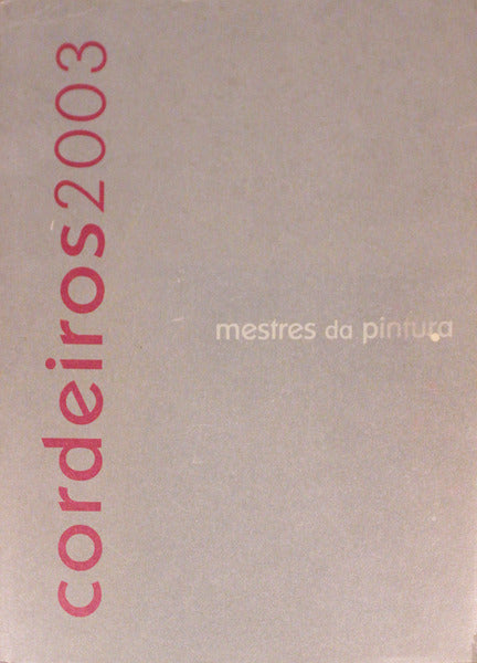 CORDEIROS 2003. MESTRES DA PINTURA.