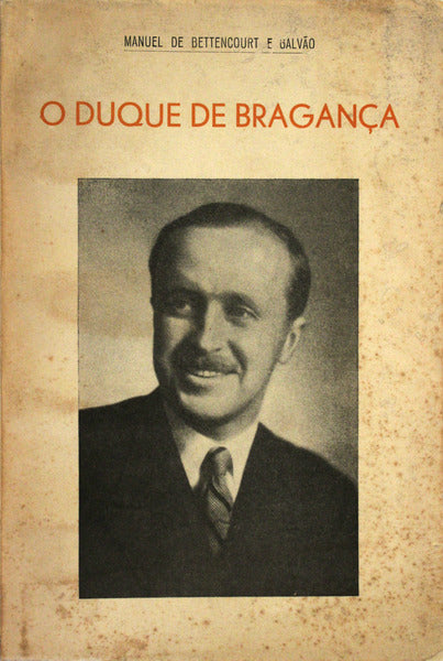 O DUQUE DE BRAGANÃ‡A.