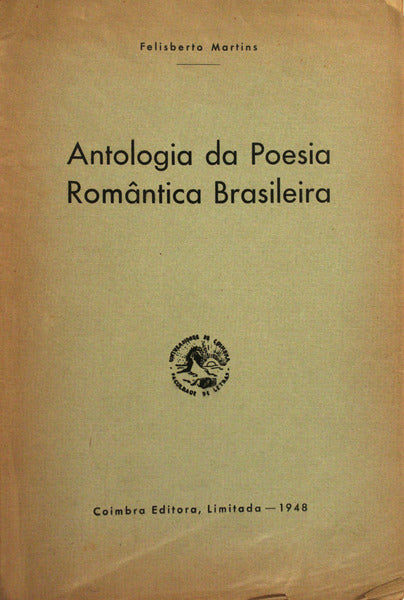 ANTOLOGIA DA POESIA ROMÃ‚NTICA BRASILEIRA.