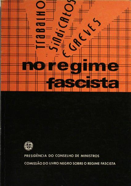 TRABALHO SINDICATOS E GREVES NO REGIME FASCISTA.