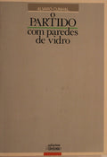 O PARTIDO COM PAREDES DE VIDRO. [1.Âª EDIÃ‡ÃƒO]
