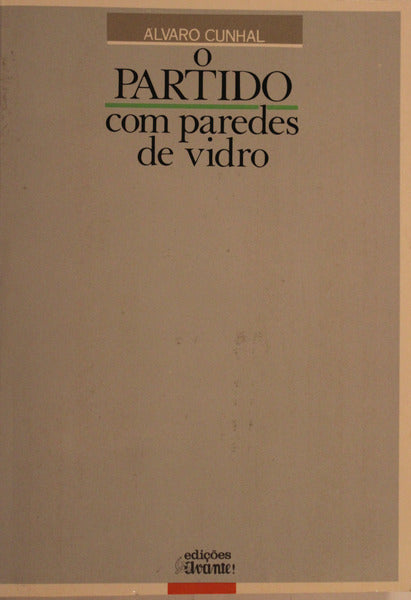 O PARTIDO COM PAREDES DE VIDRO. [1.Âª EDIÃ‡ÃƒO]
