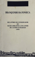 RELATÃ“RIO DO CONSERVADOR DO MUSEU-BIBLIOTECA DO CONDE DE CASTRO GUIMARÃƒES. (1943)