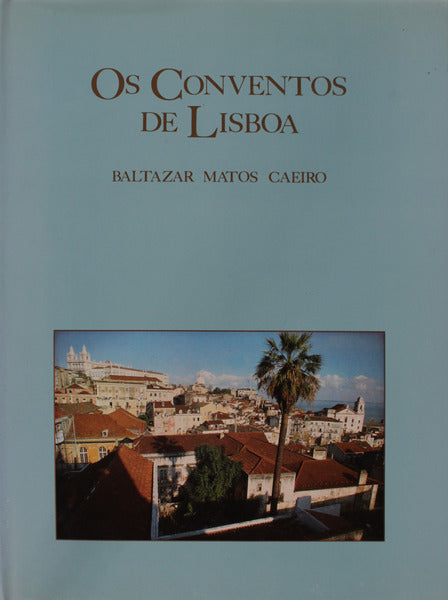 OS CONVENTOS DE LISBOA.
