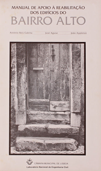 MANUAL DE APOIO Ã€ REABILITAÃ‡ÃƒO DOS EDIFÃCIOS DO BAIRRO ALTO.