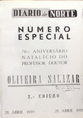 DIÃRIO DO NORTE. NÃšMERO ESPECIAL. 70Âº ANIVERSÃRIO NATALÃCIO DO PROFESSOR DOUTOR OLIVEIRA DE SALAZAR.