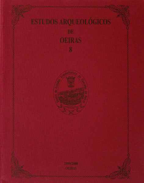 ESTUDOS ARQUEOLÃ“GICOS DE OEIRAS. [VOLUME 8]